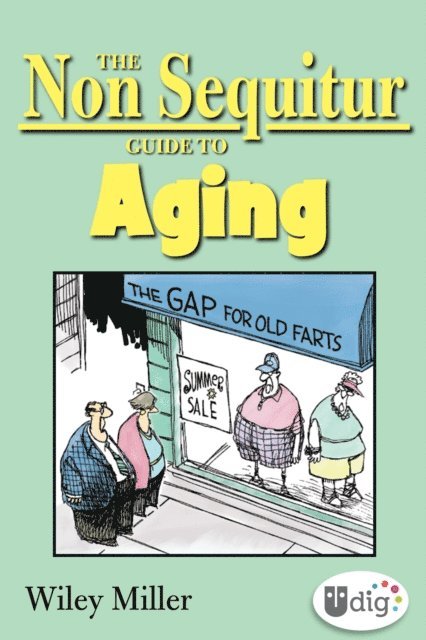 Wiley Miller - Non Sequitur Guide to Aging, E-bok