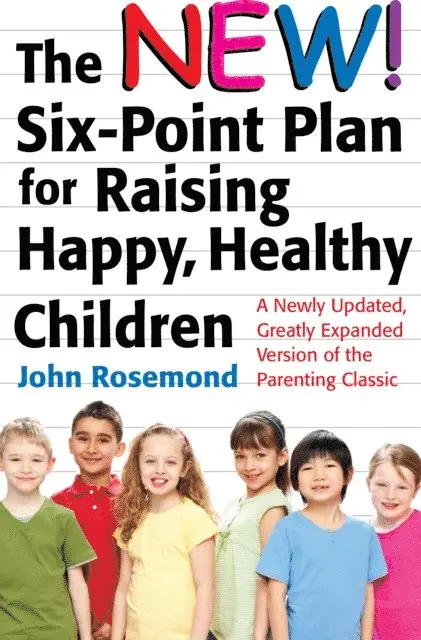 John Rosemond - New Six-Point Plan for Raising Happy, Healthy Children, E-bok. Tillgänglighet: Lägg i varukorg