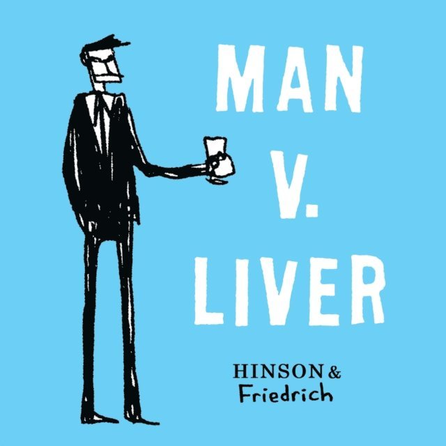 Paul Friedrich, Neil Hinson - Man v. Liver, E-bok