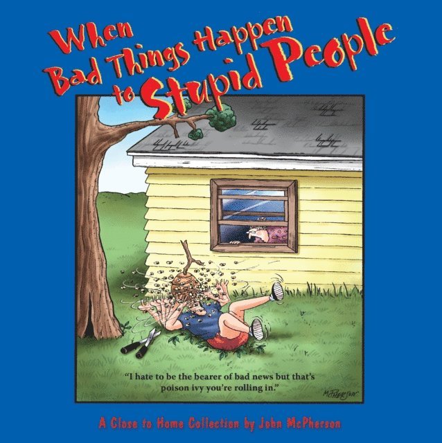 John McPherson - When Bad Things Happen to Stupid People, E-bok