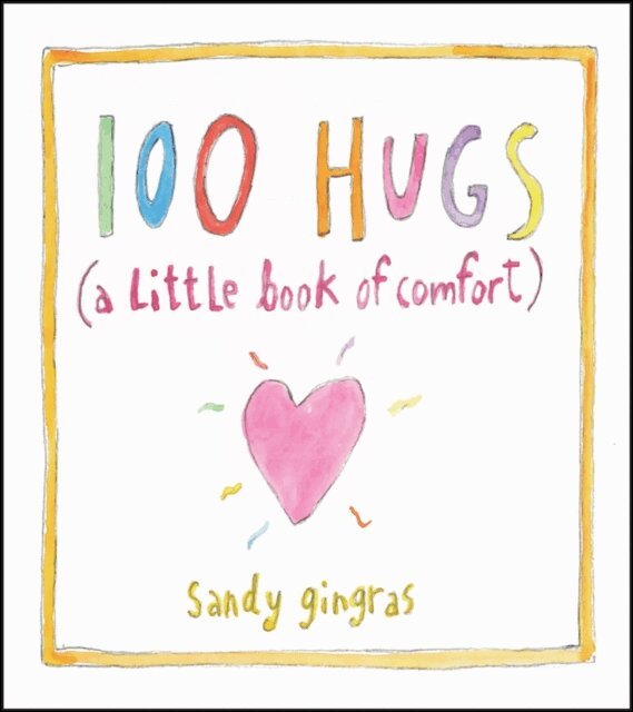 Sandy Gingras - 100 Hugs, E-bok. Tillgänglighet: Lägg i varukorg