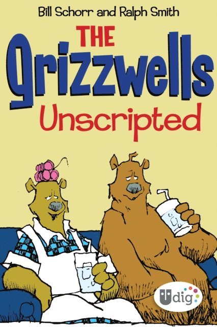 Ralph Smith, Bill Schorr - Grizzwells: Unscripted, E-bok