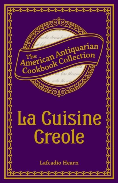 Lafcadio Hearn - La Cuisine Creole, E-bok