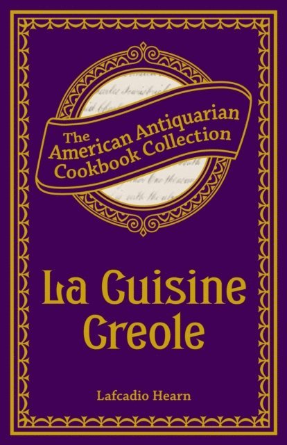 Lafcadio Hearn - La Cuisine Creole, E-bok