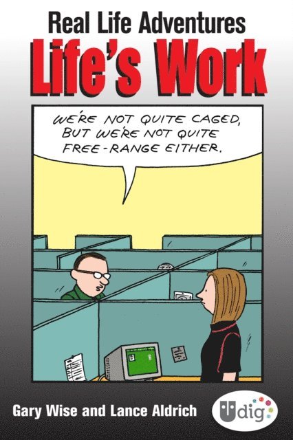 Lance Aldrich, Gary Wise - Real Life Adventures: Life's Work, E-bok