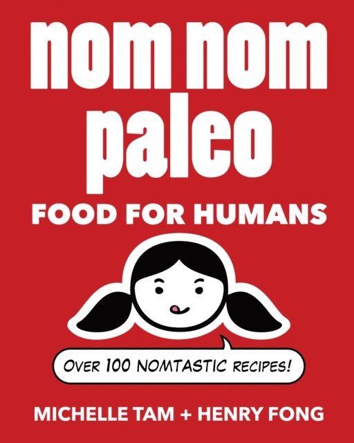 Henry Fong, Michelle Tam - Nom Nom Paleo, E-bok