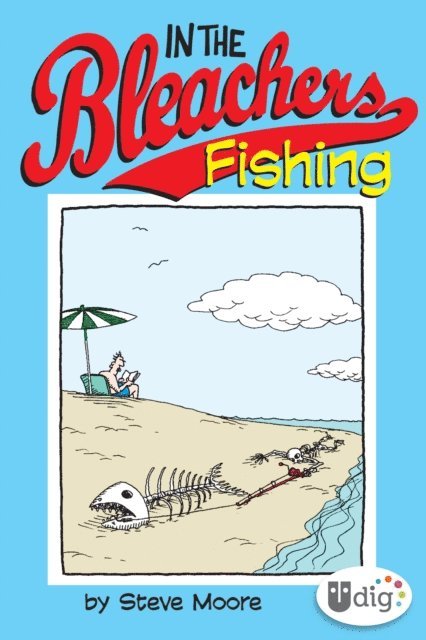 Steve Moore - In the Bleachers: Fishing, E-bok
