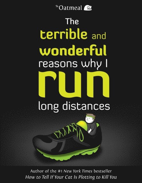 Matthew Inman - Terrible and Wonderful Reasons Why I Run Long Distances, E-bok