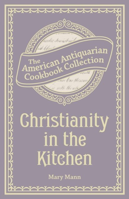 Mary Mann - Christianity in the Kitchen, E-bok