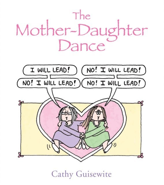 Cathy Guisewite - Mother-Daughter Dance, E-bok