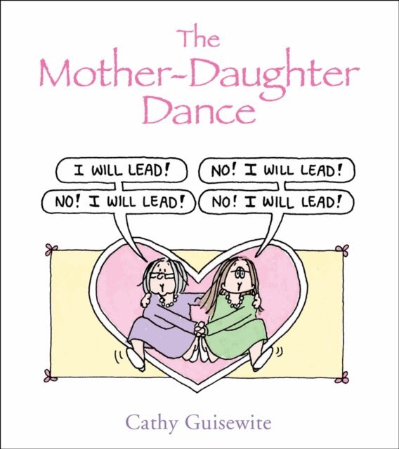 Cathy Guisewite - Mother-Daughter Dance, E-bok