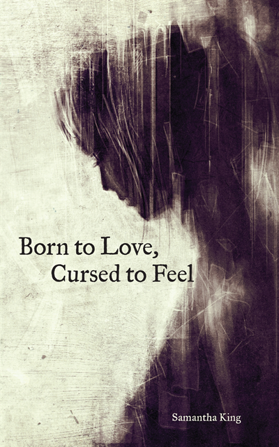Samantha Holmes - Born to Love, Cursed to Feel, E-bok