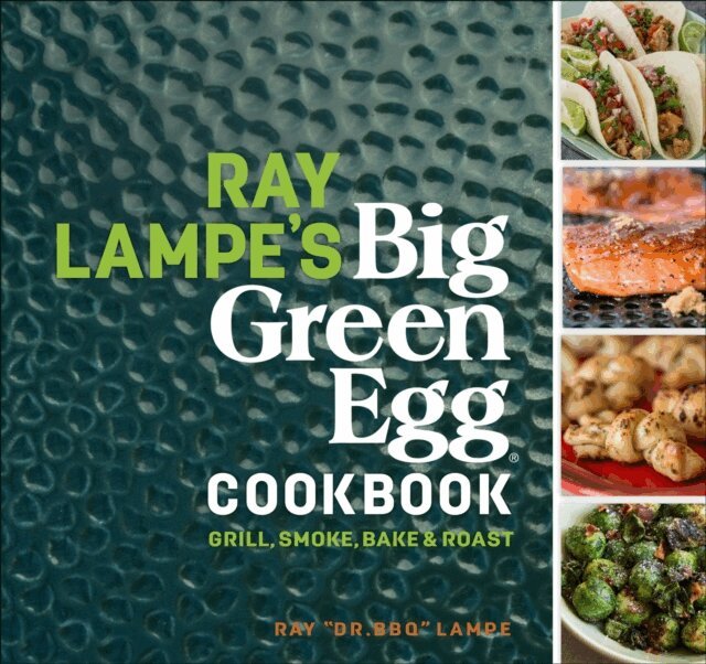 Ray Lampe - Ray Lampe's Big Green Egg Cookbook, E-bok. Tillgänglighet: Lägg i varukorg