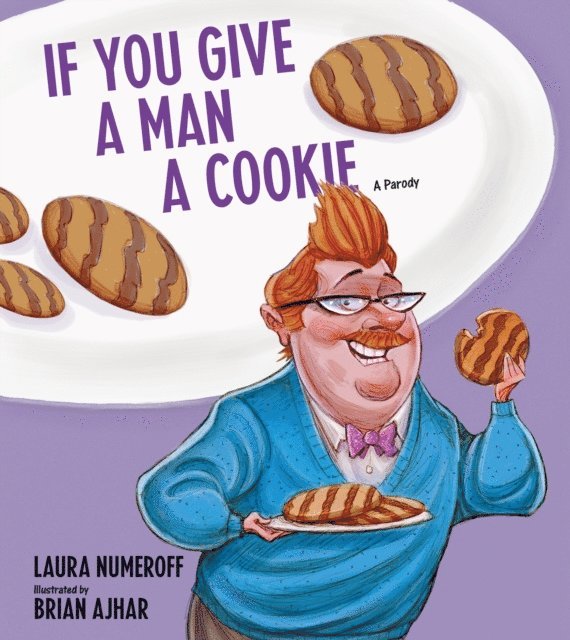 Laura Joffe Numeroff - If You Give a Man a Cookie, E-bok