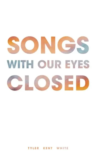 Tyler White - Songs with Our Eyes Closed, E-bok. Tillgänglighet: Lägg i varukorg