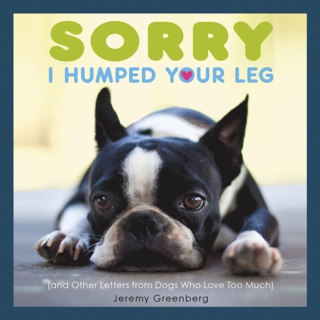 Jeremy Greenberg - Sorry I Humped Your Leg, E-bok. Tillgänglighet: Lägg i varukorg