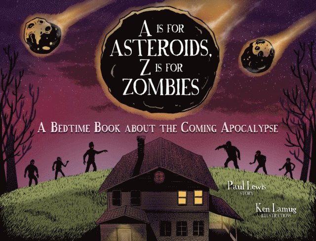 Kenneth Kit Lamug, Paul Lewis - Is for Asteroids, Z Is for Zombies, E-bok