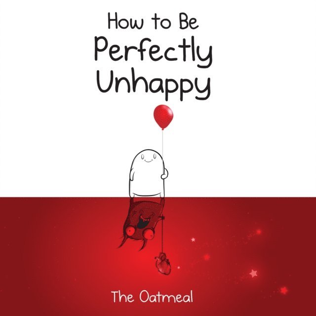 Matthew Inman - How to Be Perfectly Unhappy, E-bok