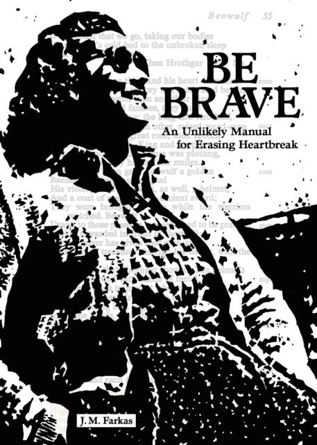 J. M. Farkas - Be Brave, E-bok