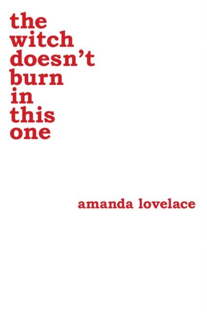 Amanda Lovelace - the witch doesn't burn in this one, E-bok