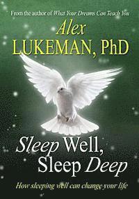 Alex Lukeman - Sleep Well, Sleep Deep: How Sleeping Well Can Change Your Life, Häftad. Tillgänglighet: Lägg i varukorg