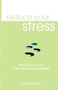 Diana Fletcher - Reduce Your Stress Month by Month: Stress Reducing Strategies, Häftad