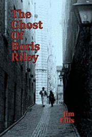 Jim Ellis - The Ghost of Boris Riley, Häftad. Tillgänglighet: Lägg i varukorg