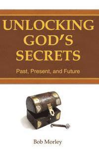 Bob Morley - Unlocking God's Secrets, Häftad. Tillgänglighet: Lägg i varukorg
