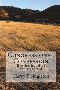 Harry P. Singleton - Congressional Confession: Brotherhood of the Pyramid, Häftad