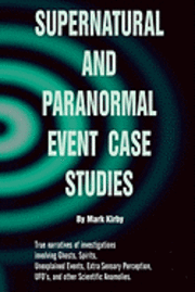 Mark Kirby - Supernatural and paranormal event case studies, Häftad
