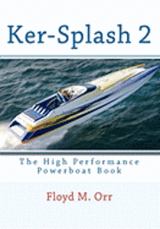 Floyd M. Orr - Ker-Splash 2: The High Performance Powerboat Book, Häftad. Tillgänglighet: Lägg i varukorg
