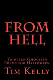 Tim Kelly - From Hell: Thirteen Ghoulish Poems for Halloween, Häftad. Tillgänglighet: Lägg i varukorg