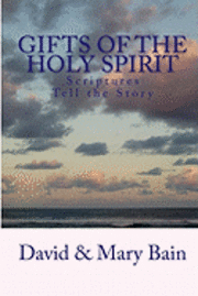 Mary Bain, David Bain - Gifts of the Holy Spirit: Scriptures Tell the Story, Häftad