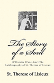 Therese of Lisieux - The Story of a Soul: (L'Histoire D'une Ame) The Autobiography of St. Therese of Lisieux, Häftad. Tillgänglighet: Lägg i varukorg