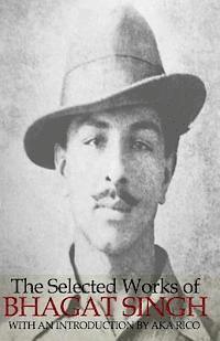 Bhagat Singh - The Selected Works of Bhagat Singh, Häftad