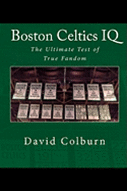 David Colburn, Black Mesa Publishing - Boston Celtics IQ: The Ultimate Test of True Fandom, Häftad. Tillgänglighet: Lägg i varukorg