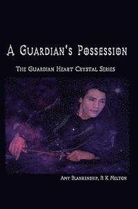 A Guardian's Possession: The Guardian Heart Crystal Series