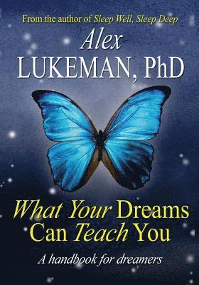 Alex Lukeman - What Your Dreams Can Teach You, Häftad. Tillgänglighet: Lägg i varukorg