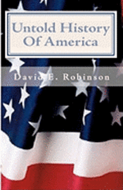 David E. Robinson - Untold History Of America: Let The Truth Be Told, Häftad. Tillgänglighet: Lägg i varukorg