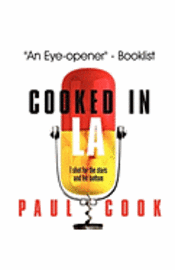 Paul Cook - Cooked in La: I Shot for the Stars and Hit Bottom, Häftad