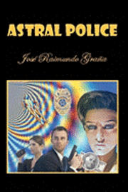 Jose Raimundo Grana - Astral Police, Häftad. Tillgänglighet: Lägg i varukorg
