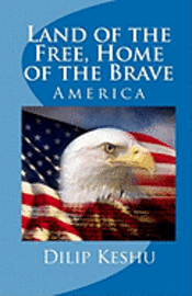 Dilip Keshu - Land of the Free, Home of the Brave: America, Häftad