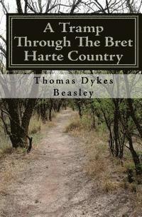 Thomas Dykes Beasley - A Tramp Through The Bret Harte Country, Häftad. Tillgänglighet: Lägg i varukorg