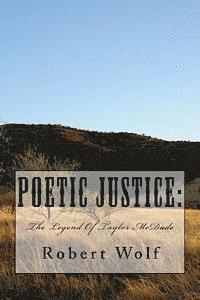 Robert Wolf - Poetic Justice: The Legend Of Taylor McDade, Häftad. Tillgänglighet: Lägg i varukorg