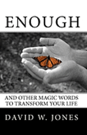 David W. Jones - Enough: and Other Magic Words to Transform Your Life, Häftad