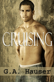 G. A. Hauser - Cruising: Men in Motion Book 2, Häftad. Tillgänglighet: Lägg i varukorg