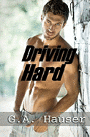 G. A. Hauser - Driving Hard: Men in Motion Book 3, Häftad. Tillgänglighet: Lägg i varukorg