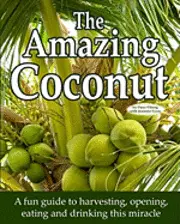 Jennifer Lynn, Dave Elberg - The Amazing Coconut: a fun guide to harvesting, opening, eating and drinking this miracle, Häftad. Tillgänglighet: Lägg i varukorg