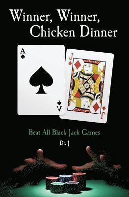 J. - Winner, Winner, Chicken Dinner: Beat All Black Jack Games, Häftad