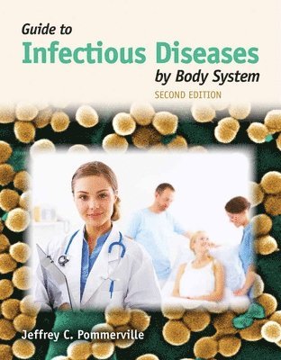 Jeffrey C. Pommerville - Guide to Infectious Diseases by Body System, Häftad